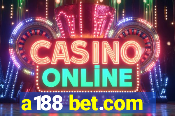 a188 bet.com